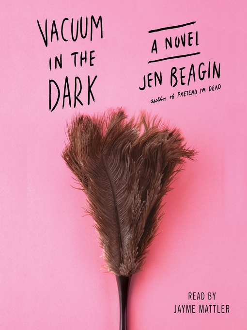Title details for Vacuum in the Dark by Jen Beagin - Available